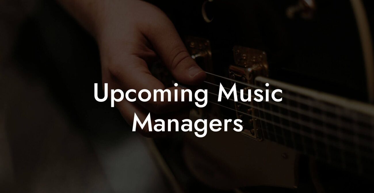 Upcoming Music Managers