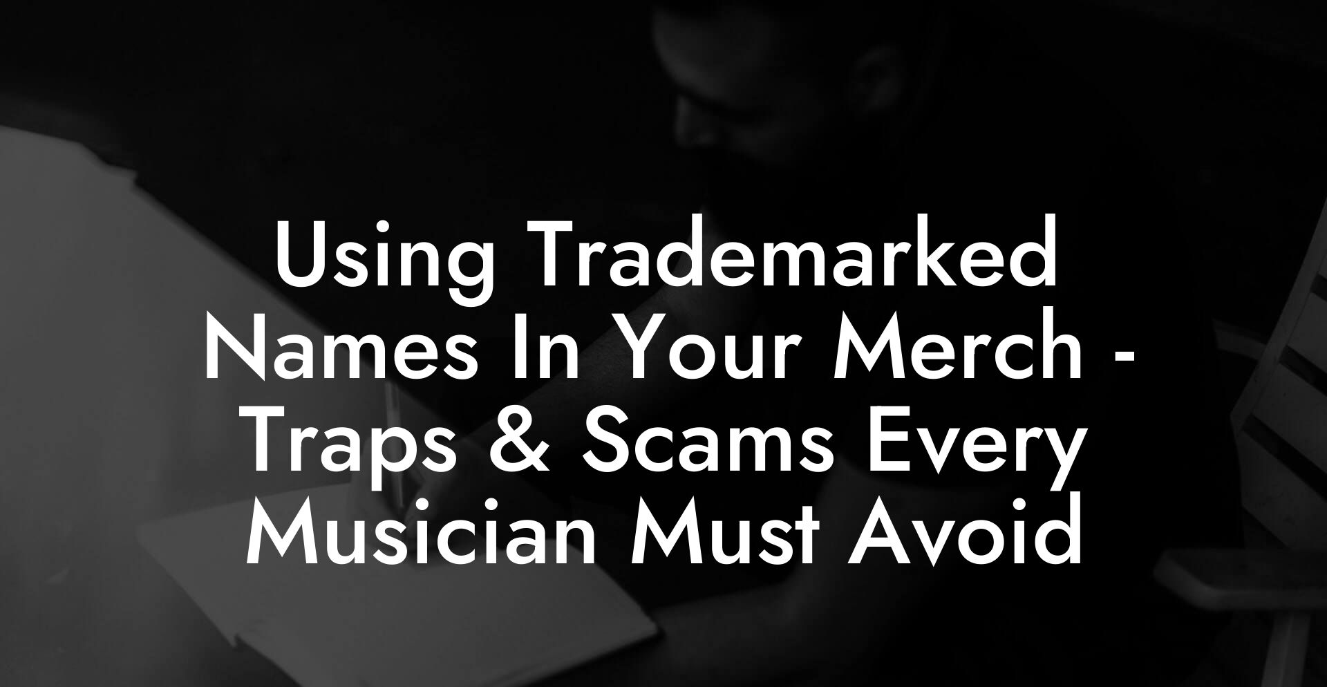 Using Trademarked Names In Your Merch - Traps & Scams Every Musician Must Avoid