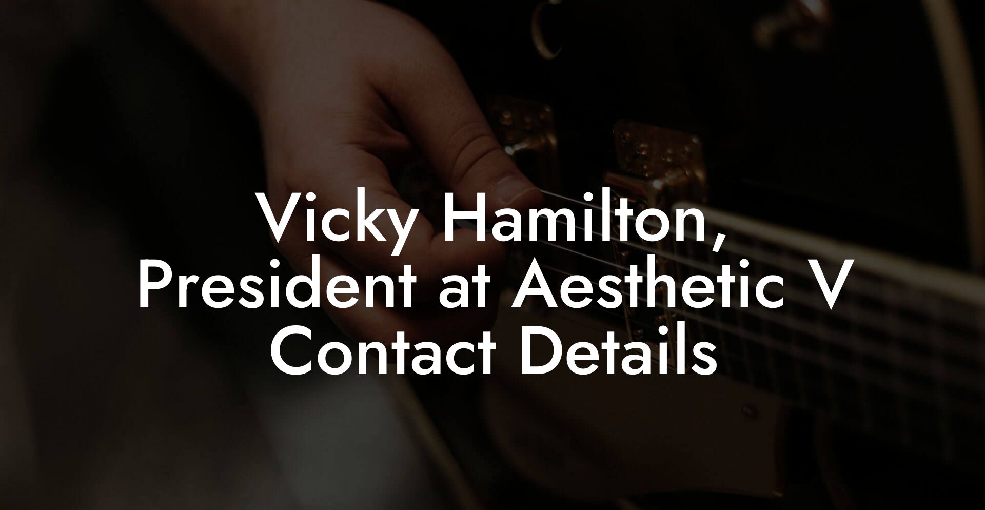 Vicky Hamilton, President at Aesthetic V Contact Details