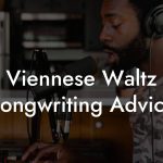 Viennese Waltz Songwriting Advice