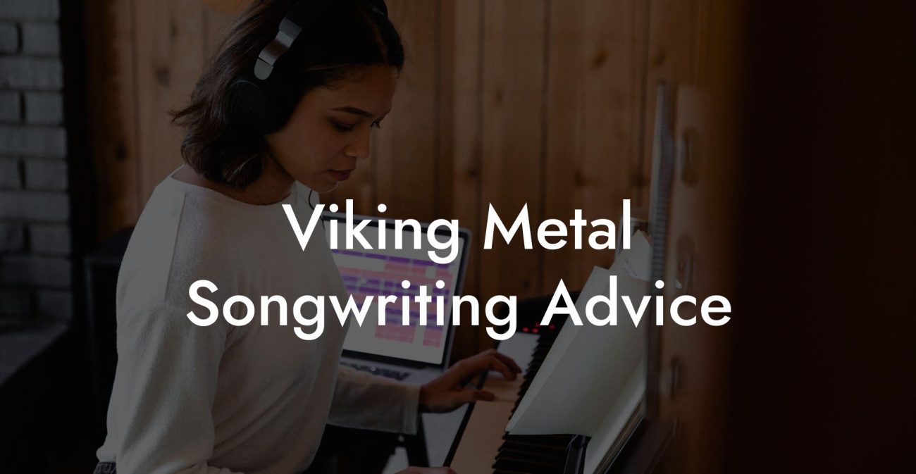 Viking Metal Songwriting Advice