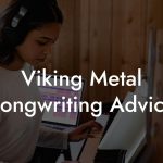 Viking Metal Songwriting Advice