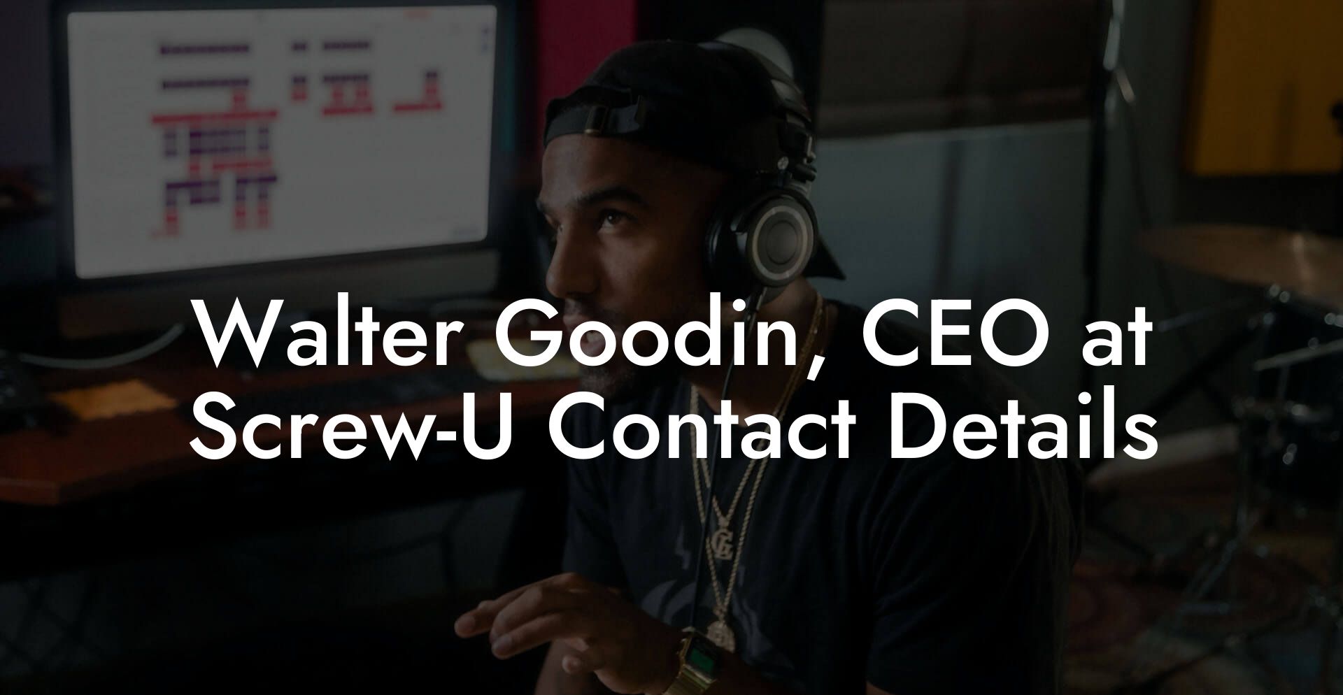 Walter Goodin, CEO at Screw-U Contact Details