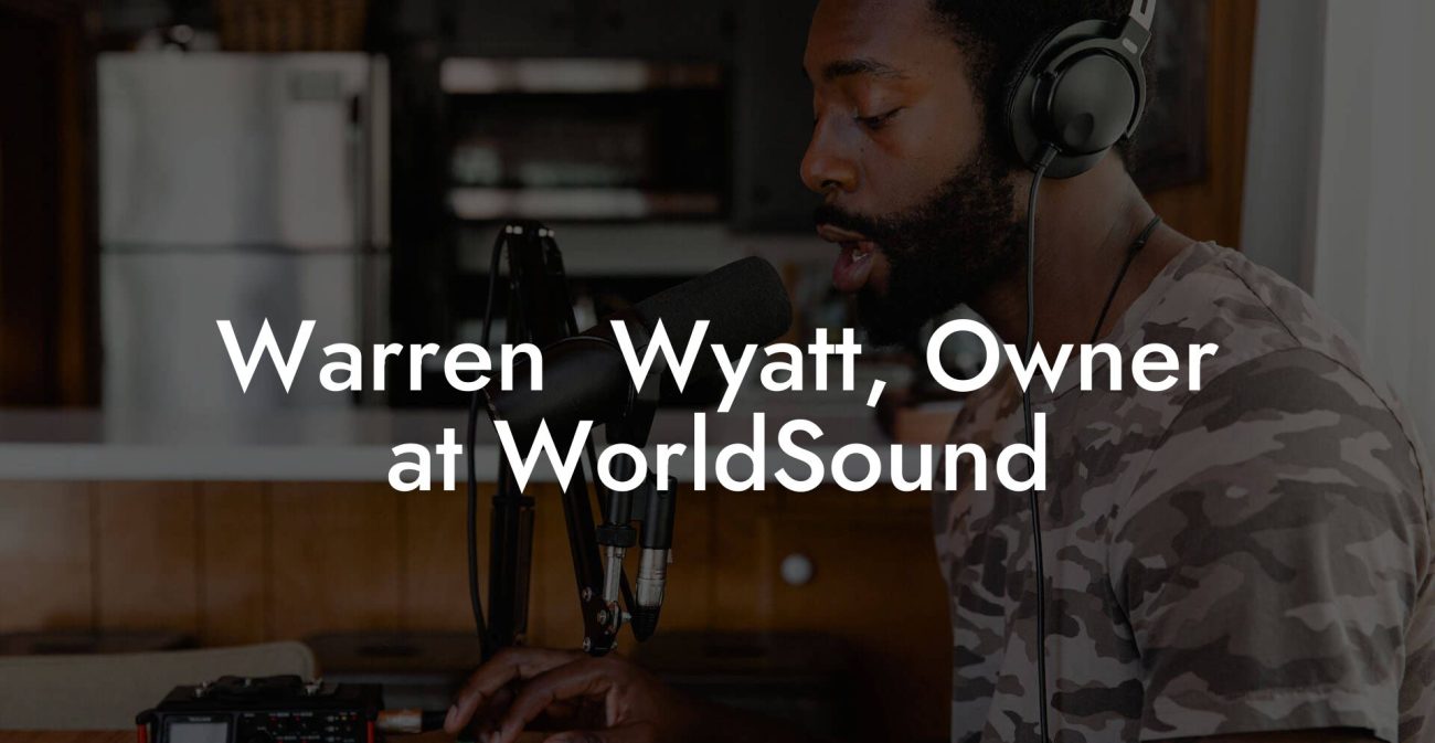 Warren  Wyatt, Owner at WorldSound