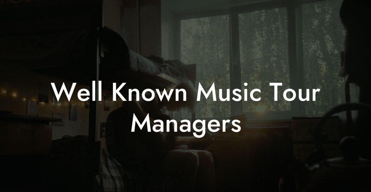 Well Known Music Tour Managers