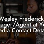 Wesley Frederick, Manager/Agent at Yonas Media Contact Details