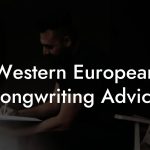 Western European Songwriting Advice