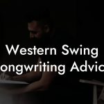 Western Swing Songwriting Advice