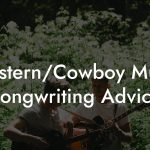 Western/Cowboy Music Songwriting Advice