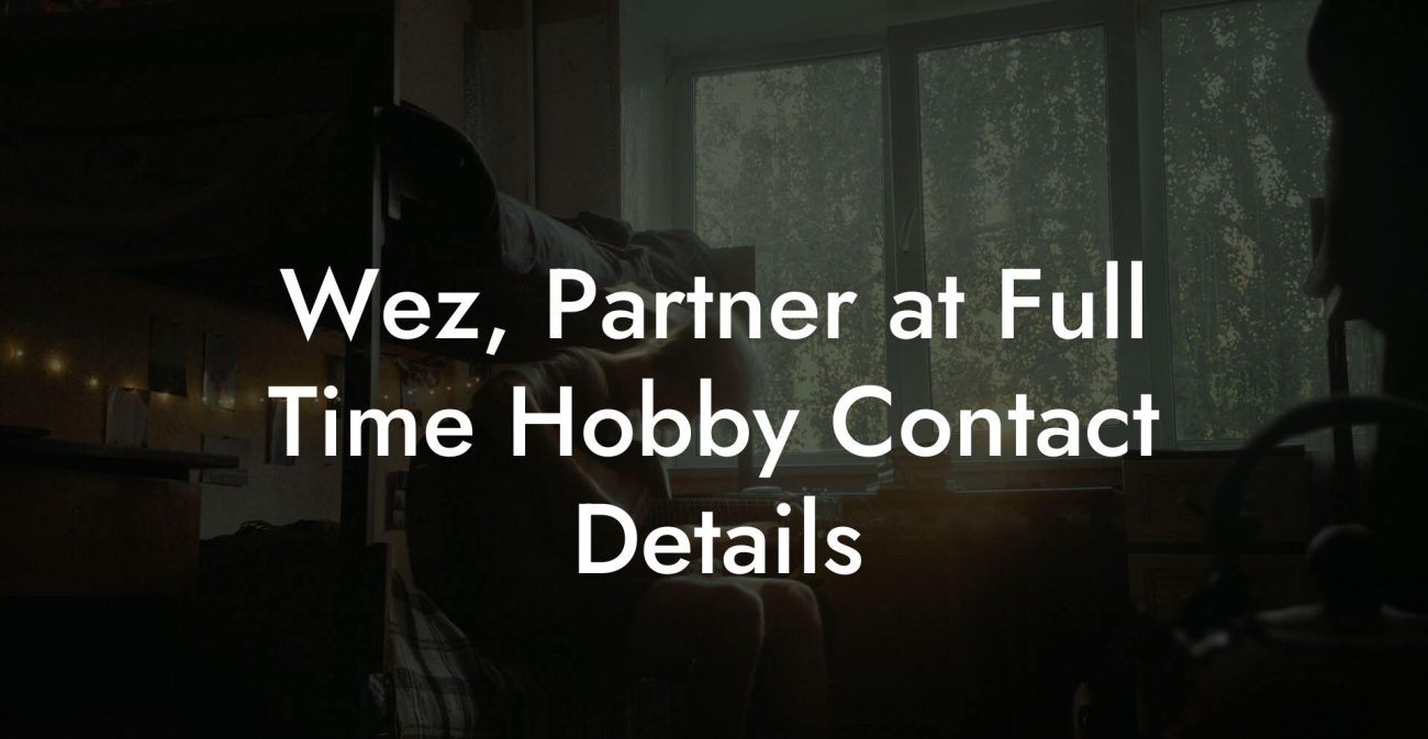 Wez, Partner at Full Time Hobby Contact Details