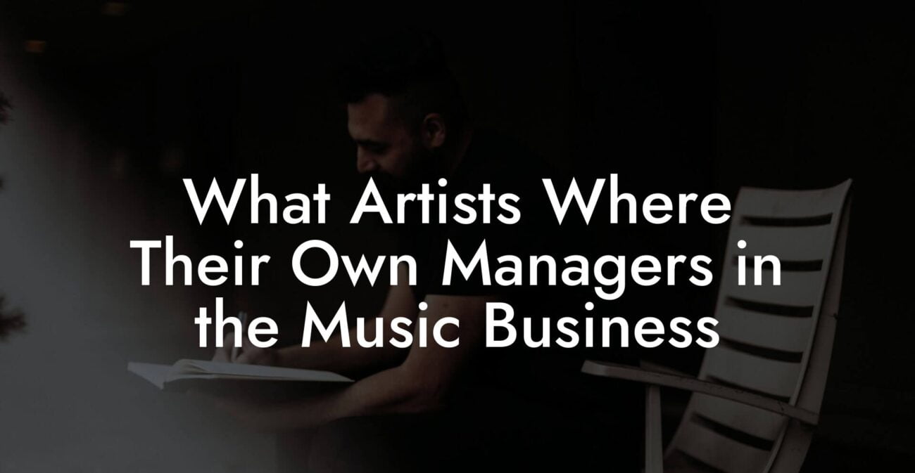 What Artists Where Their Own Managers in the Music Business