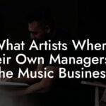 What Artists Where Their Own Managers in the Music Business