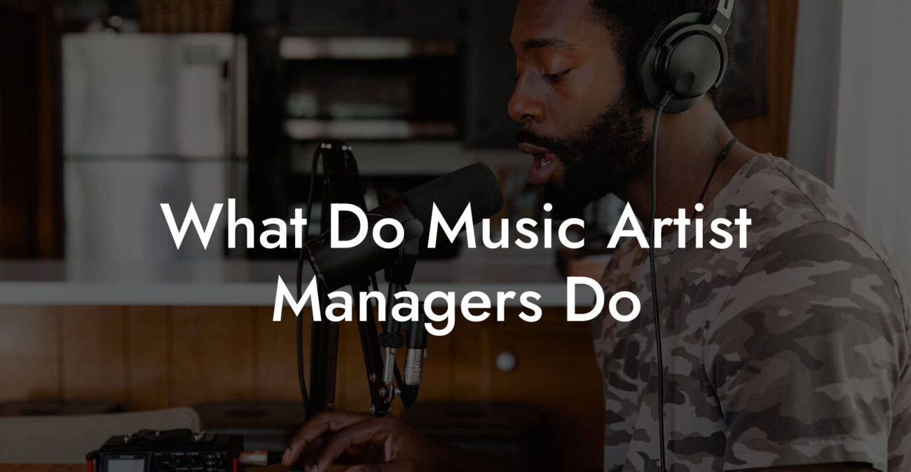 What Do Music Artist Managers Do