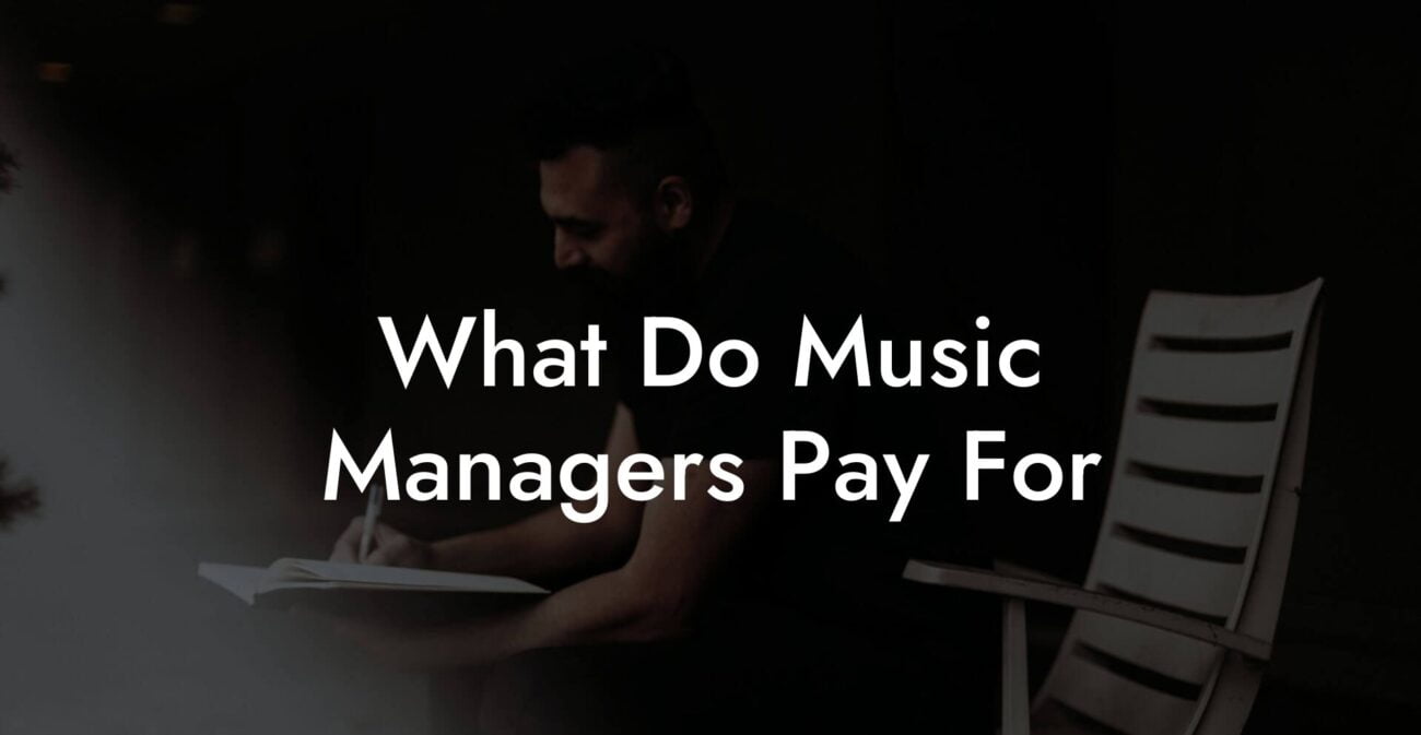 What Do Music Managers Pay For