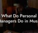 What Do Personal Managers Do in Music