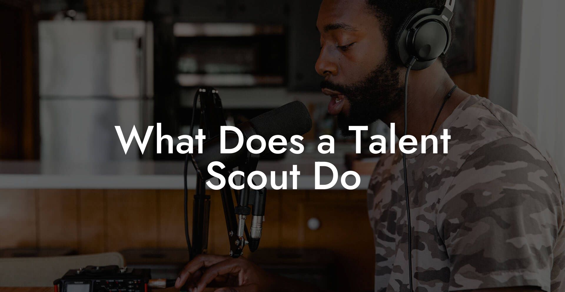 What Does a Talent Scout Do