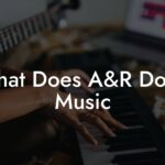What Does A&R Do in Music