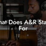 What Does A&R Stand For