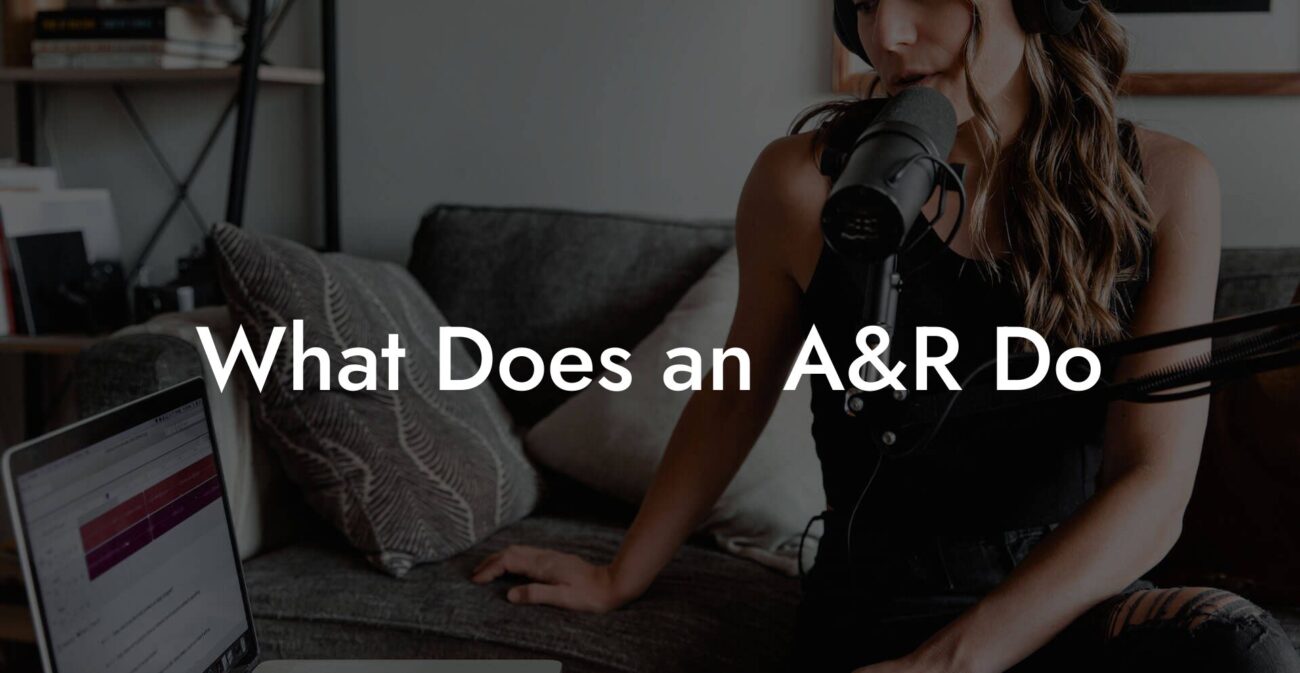 What Does an A&R Do