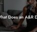 What Does an A&R Do