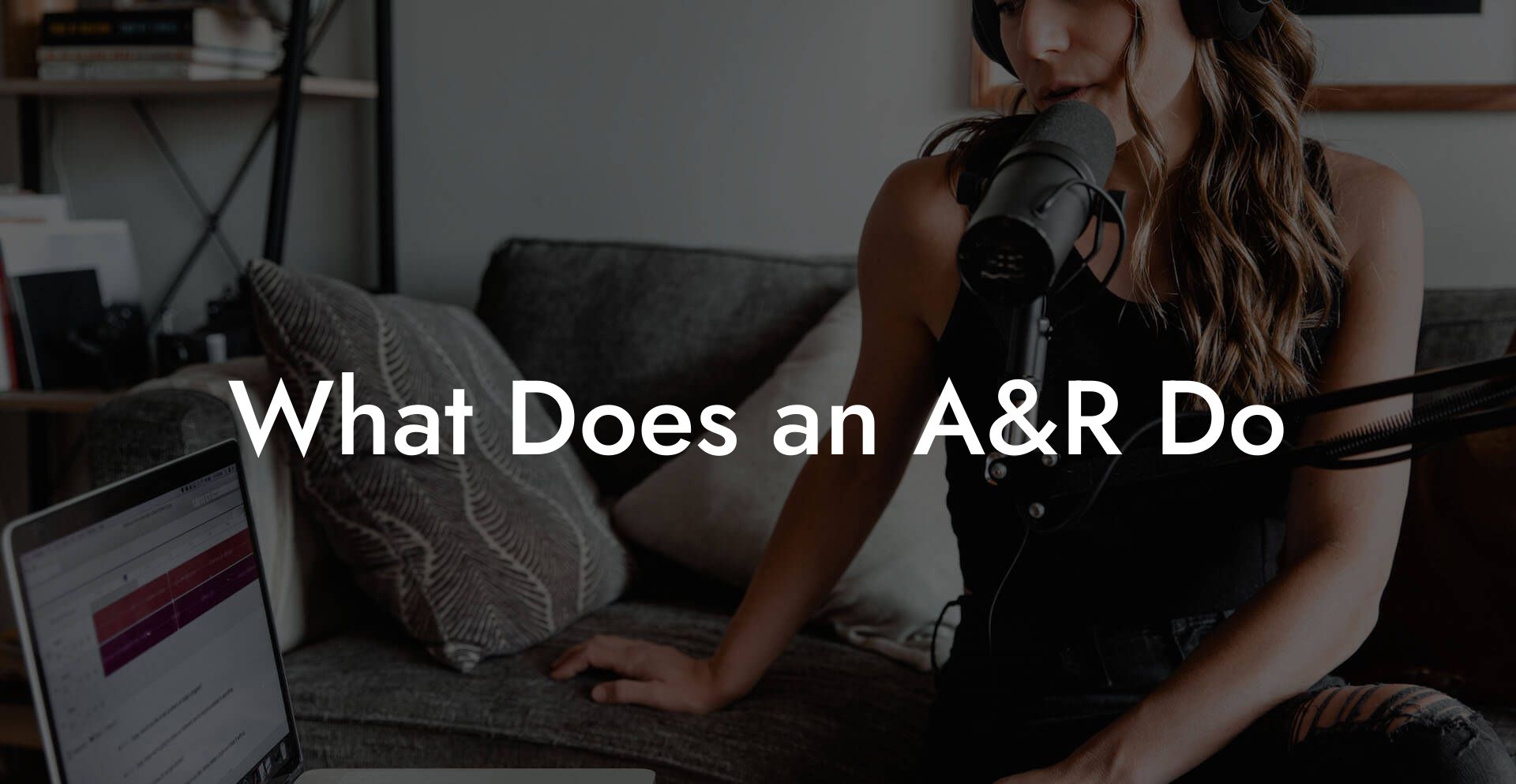 What Does an A&R Do