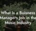 What Is a Buisness Managers Job in the Music Industry