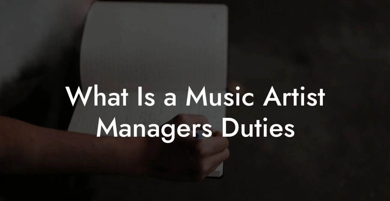 What Is a Music Artist Managers Duties