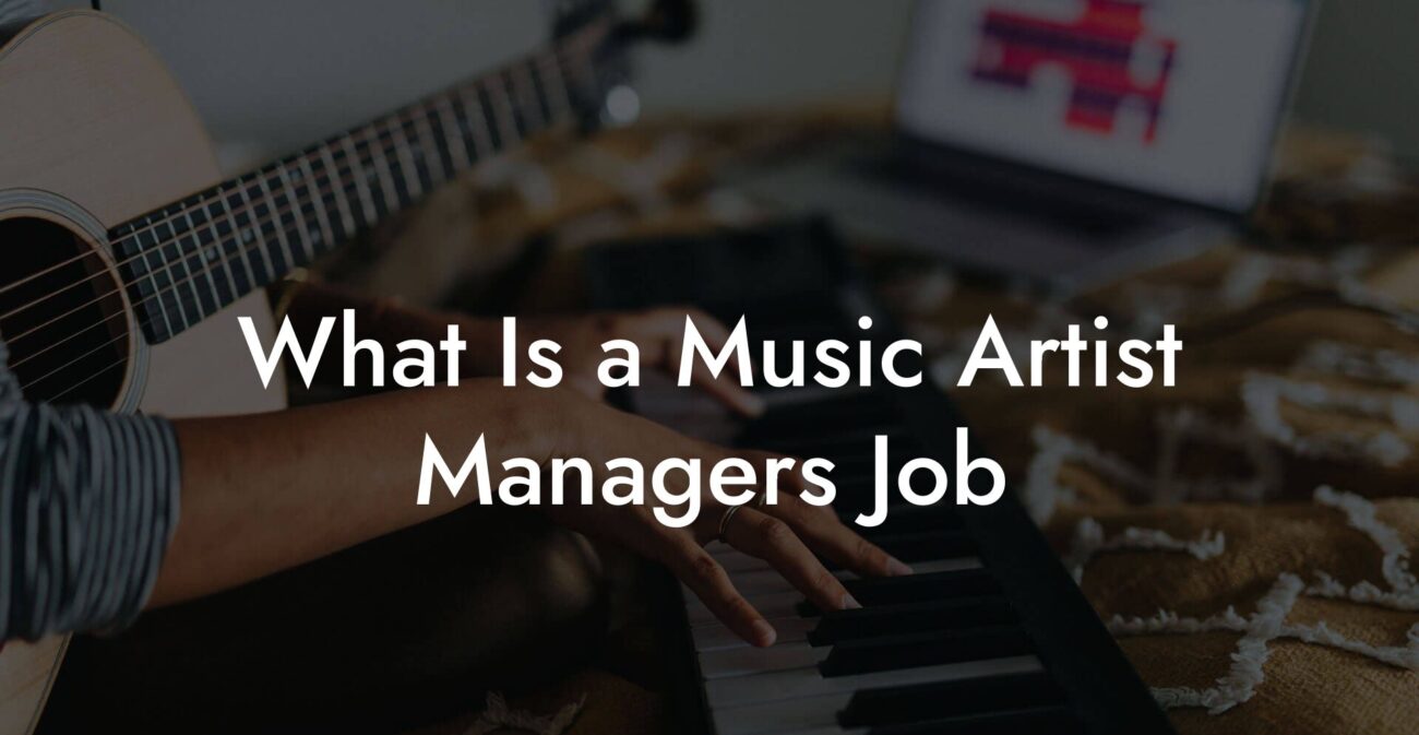 What Is a Music Artist Managers Job
