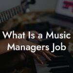 What Is a Music Managers Job