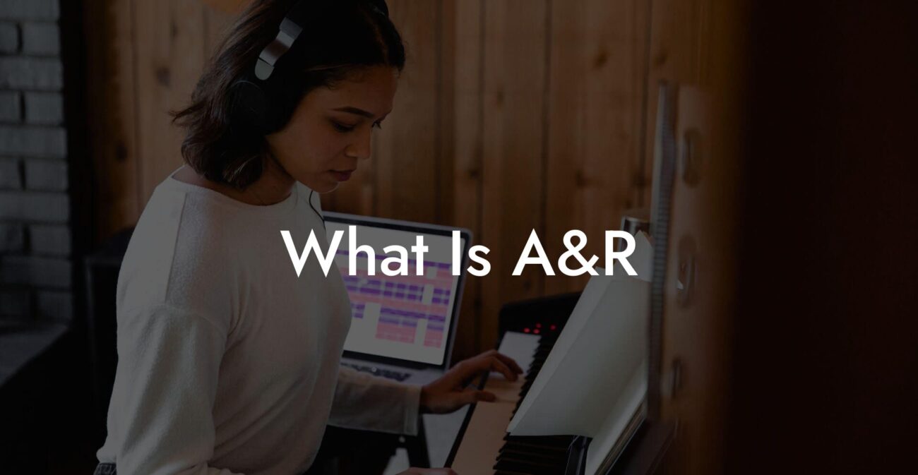 What Is A&R