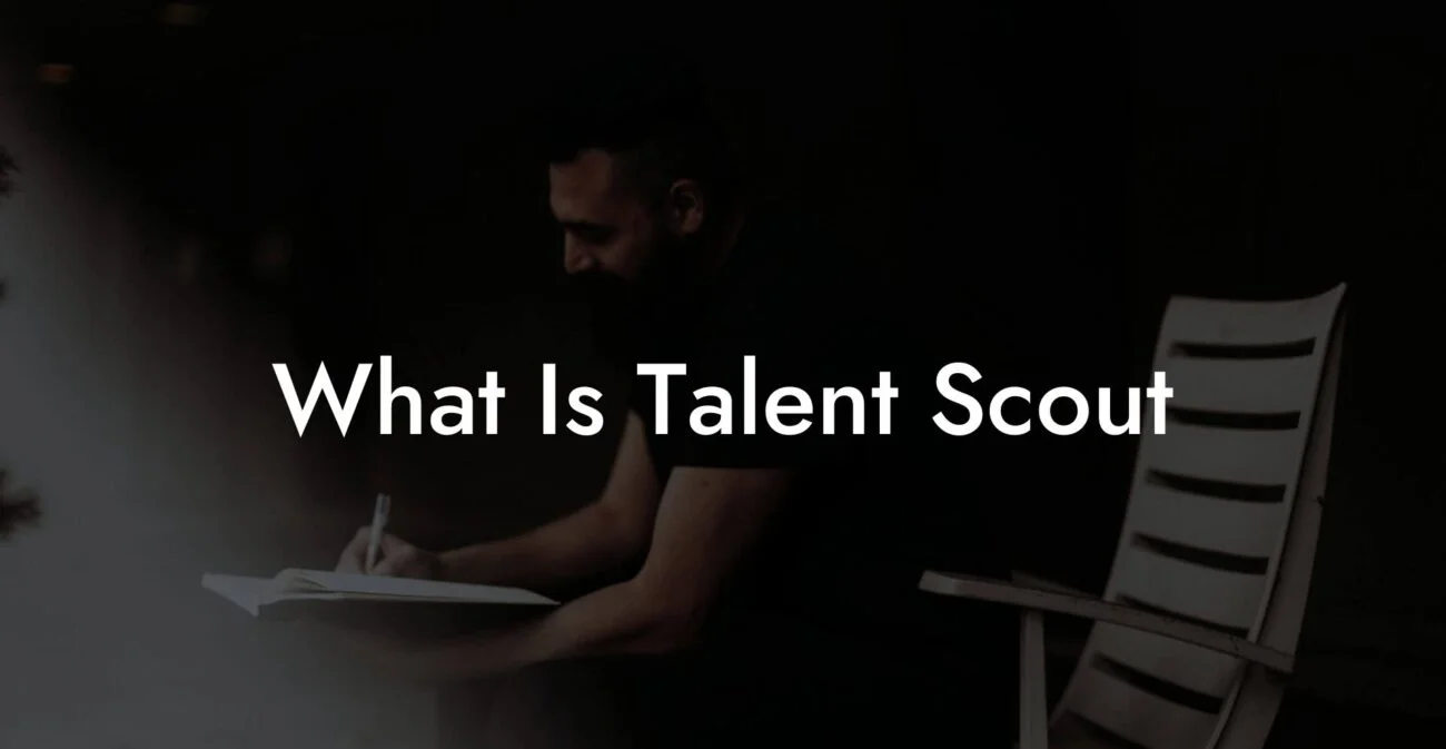 What Is Talent Scout What Is Talent Scout