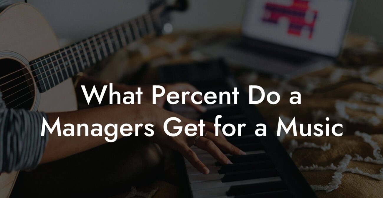 What Percent Do a Managers Get for a Music