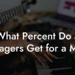 What Percent Do a Managers Get for a Music