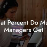 What Percent Do Music Managers Get