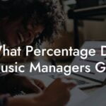 What Percentage Do Music Managers Get