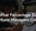 What Percentage Do Music Managers Get