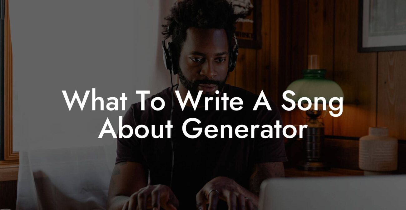 what to write a song about generator lyric assistant