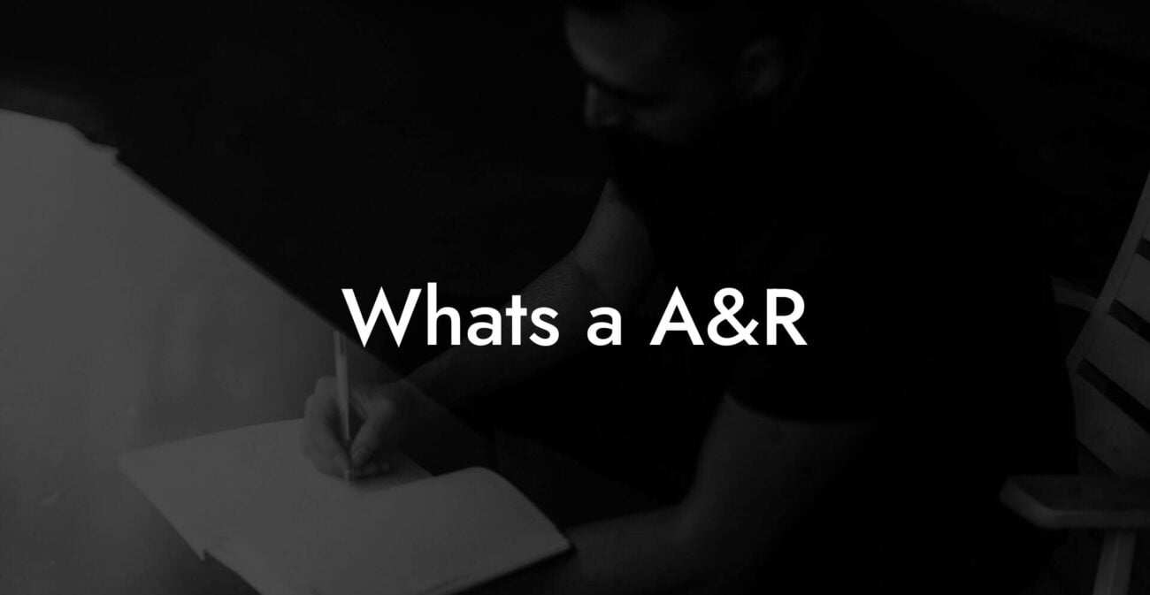 Whats a A&R