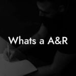 Whats a A&R