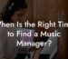 When Is the Right Time to Find a Music Manager?