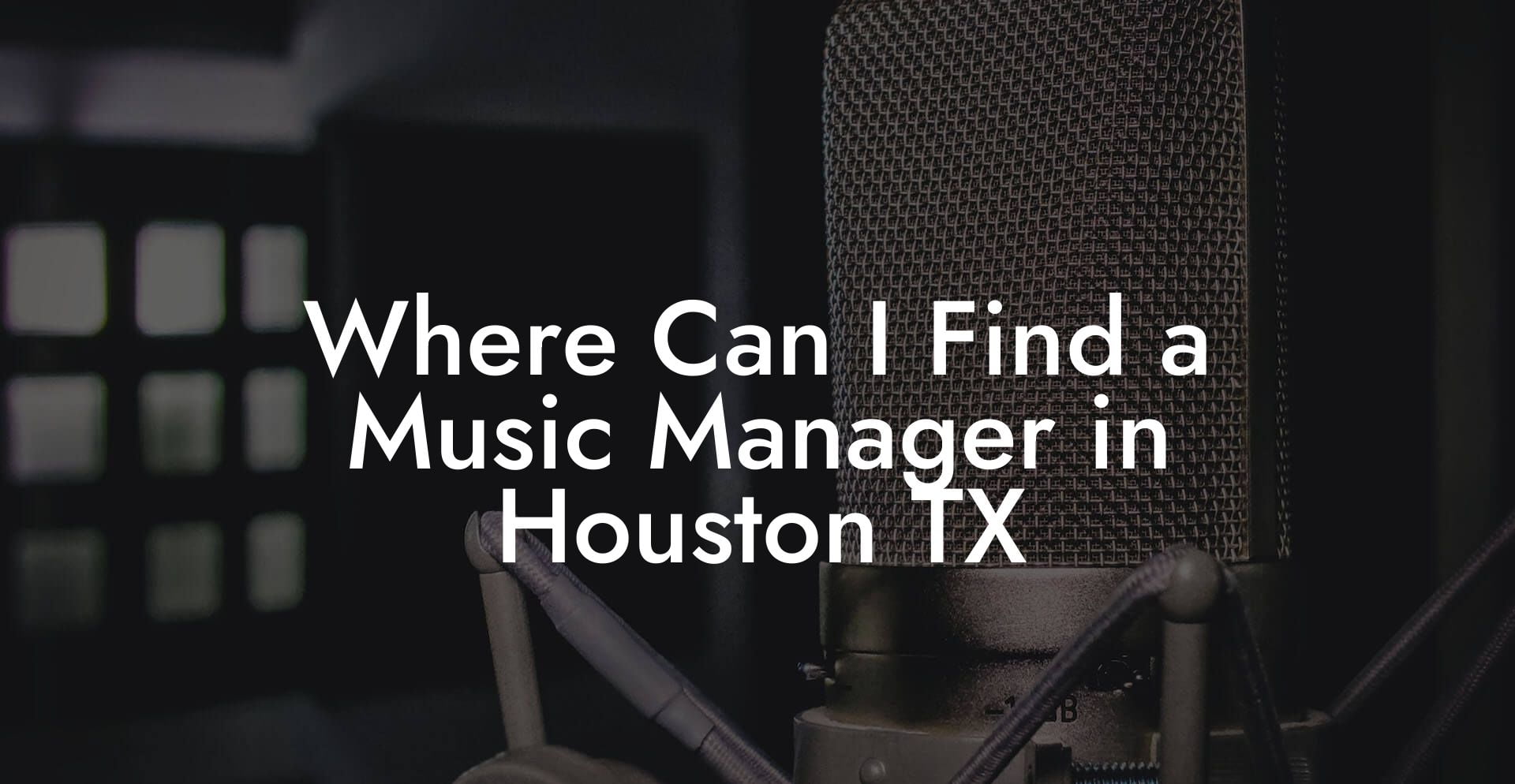 Where Can I Find a Music Manager in Houston TX