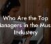 Who Are the Top Managers in the Music Industery