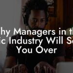 Why Managers in the Music Industry Will Screw You Over