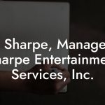 Wil Sharpe, Manager at Sharpe Entertainment Services, Inc.