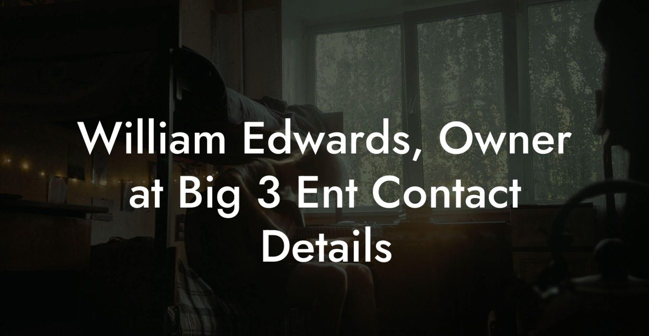 William Edwards, Owner at Big 3 Ent Contact Details