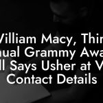 William Macy, Third Annual Grammy Awards Poll Says Usher at VH1 Contact Details