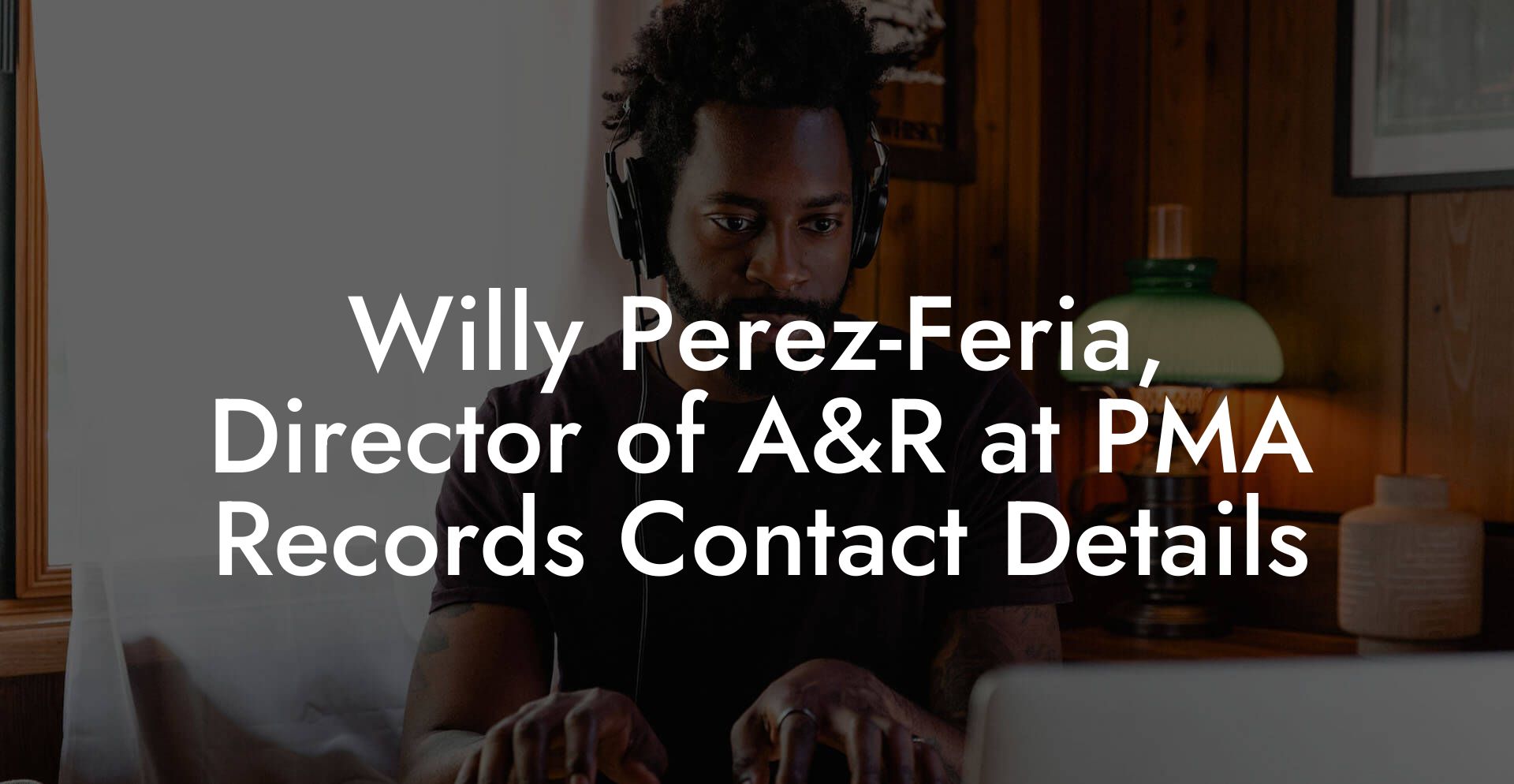 Willy Perez-Feria, Director of A&R at PMA Records Contact Details