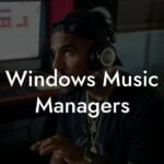 Windows Music Managers