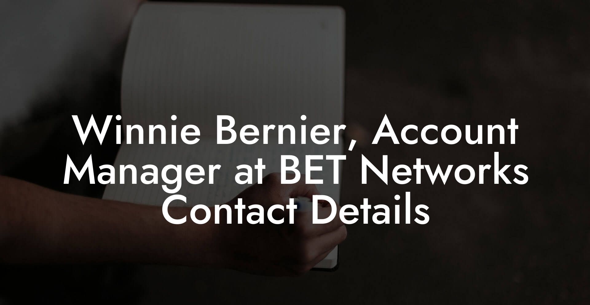 Winnie Bernier, Account Manager at BET Networks Contact Details