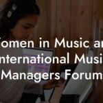 Women in Music and International Music Managers Forum